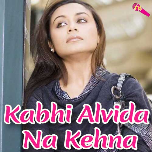 Kabhi-Alvida-Na-Kehna-Mitwa-Without-Chorus