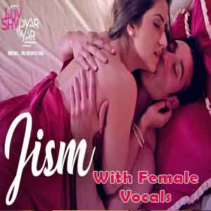 Jism With Female Vocals Free Indian Karaokec