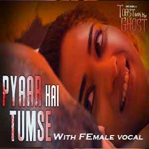 Pyaar Hai Tumse With Female Vocal Free Indian Karaoke