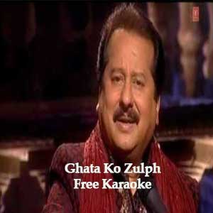 Ghata Ko Zulph Free Karaoke